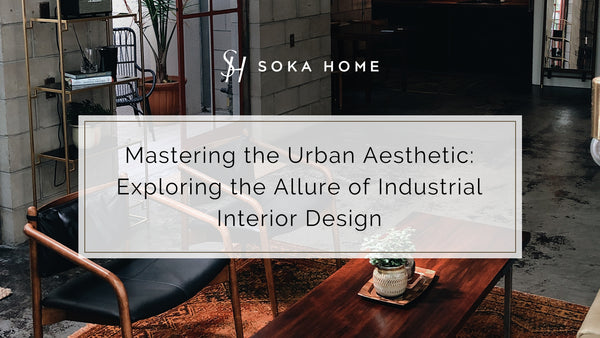 What is Industrial Design: Unveiling the Aesthetic and 11 Decorating Tips