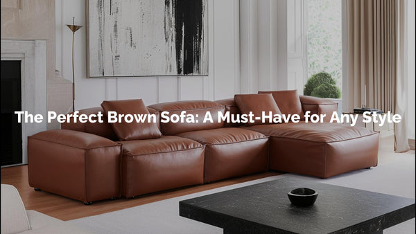 The Perfect Brown Sofa: A Must-Have for Any Style